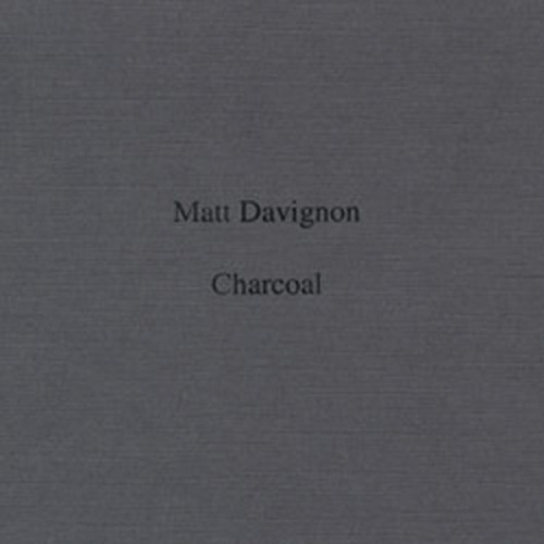 Matt Davignon, Charcoal