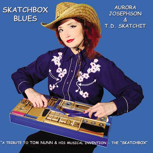  Aurora Josephson, T.D. Skatchit & Company, Skatchbox Blues