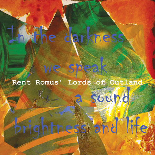 Romus' Lords of Outland - In the darkness we speak a sound brightness and life