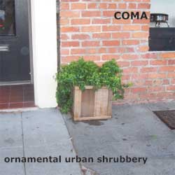 C.O.M.A. Ornamental Urban Shrubbery