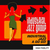 Industrial Jazz Group, Industrial Jazz a-Go-Go 