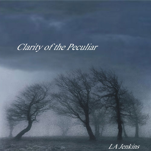 L.A. Jenkins Stop by Fear, Clarity of the Peculiar