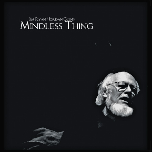 Jim Ryan, Jordan Glenn - Mindless Thing