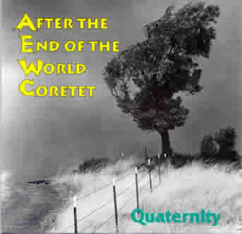 Bill Noertker, After The End of the World Cortet, Quaternity