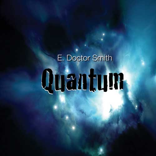  E. Doctor Smith, Quantum
