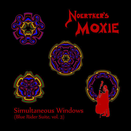 Noertker's Moxie, Simultaneous Windows (Blue Rider Suite, vol. 3)