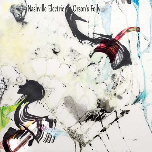 Nashville Electric - Orson's Folly