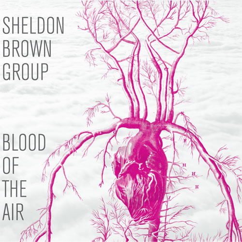  Sheldon Brown Group - Blood of the Air